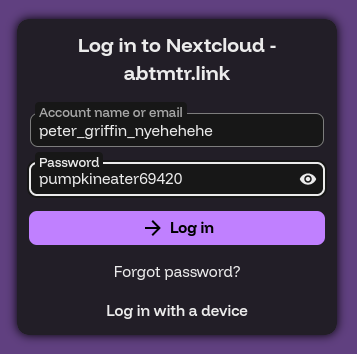 The Nextcloud login screen found at next.abtmtr.link. It has the credentials "peter_griffin_nyehehehe" as the username, and "pumpkineater69420" as the password.